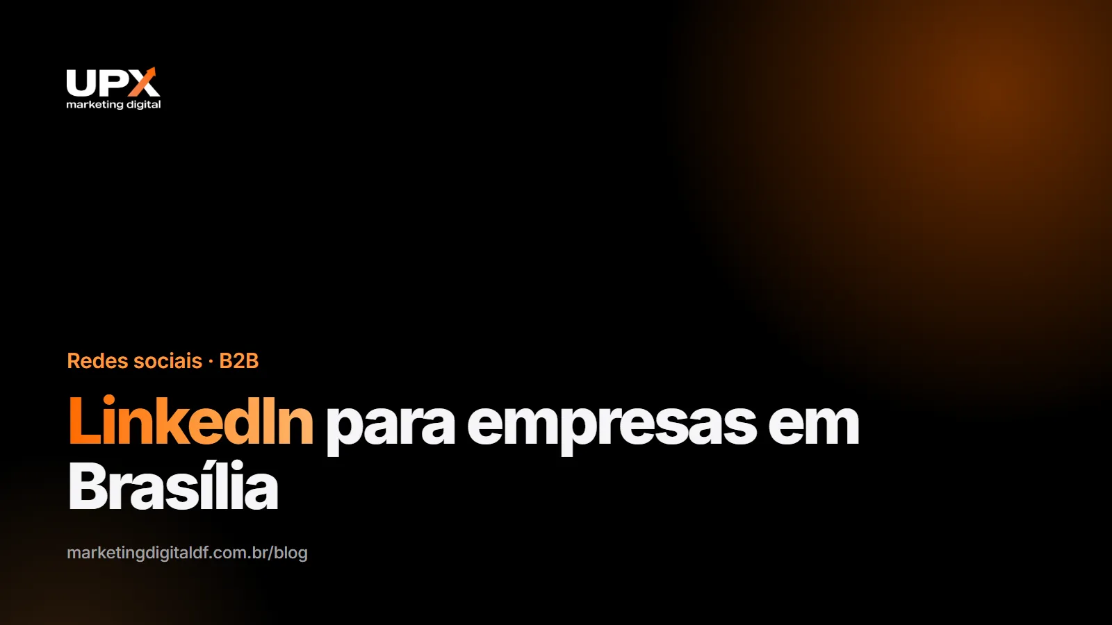 LinkedIn para empresas em Brasília: negócios B2B e contratos no DF